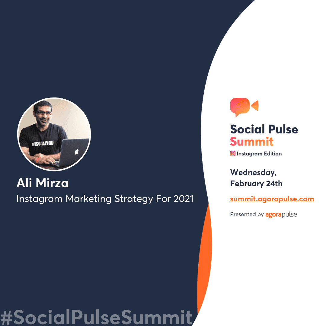 Ali Mirza Agorapulse Social Pulse Summit Instagram Edition