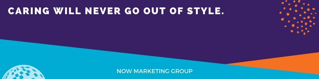 NOW Marketing Group Caring Quote