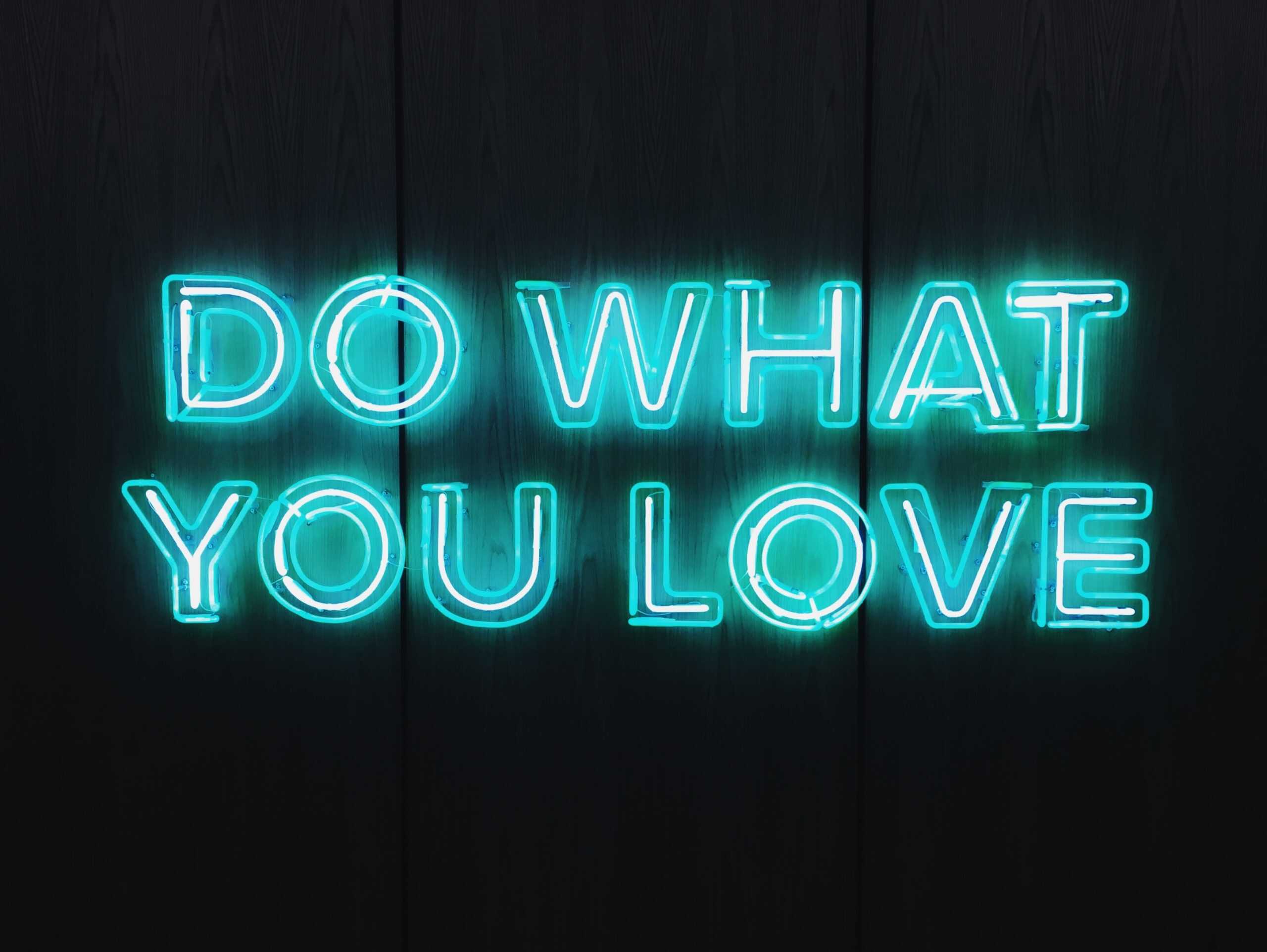 Neon sign that says do what you love